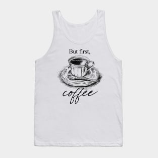 But First, Coffee Tank Top